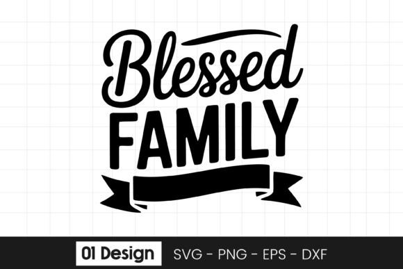 Blessed Family Quote Typography SVG PNG for Graphics and Crafts