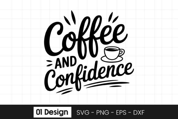 Coffee and Confidence Inspirational Quot Graphics for Crafts