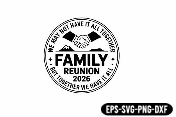 Family Reunion 2026 SVG Quote Design for Graphics and Crafts