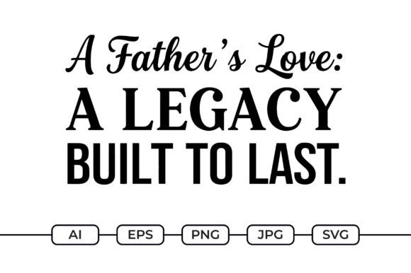 Father s Love Legacy SVG Quote Graphics and Crafts Review