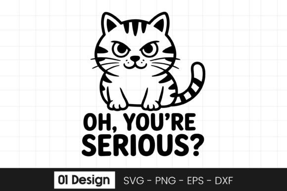 Funny Cat Serious Quote Design SVG PNG for Crafts and Graphics
