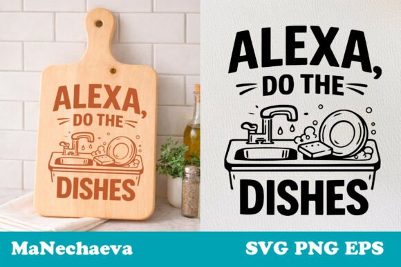 Funny Kitchen Quote Alexa SVG for Graphics and Crafts
