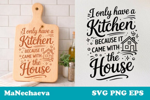 Funny Kitchen Quote Kitchen House SVG for Graphics and Crafts