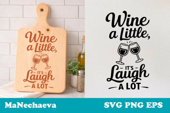 Funny Kitchen Quote Wine SVG for Graphics and Crafts