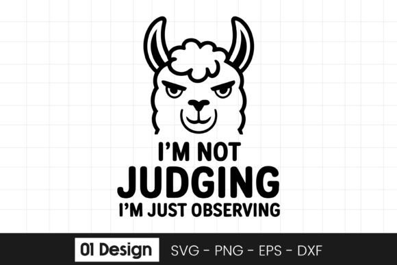 Funny Llama Judging Quote Design SVG PNG for Graphics & Crafts