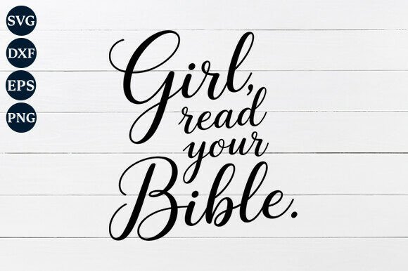 Girl Read Your Bible SVG: A Graphic Design Asset for Crafts