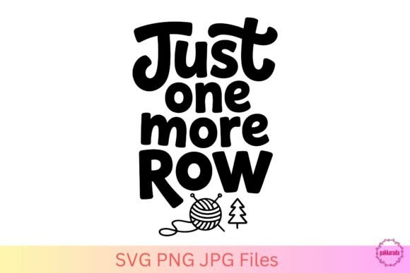 Just One More Row SVG – Knitting Quote Review