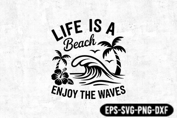 Life is a Beach SVG Quote.summer Svg for Graphics and Crafts