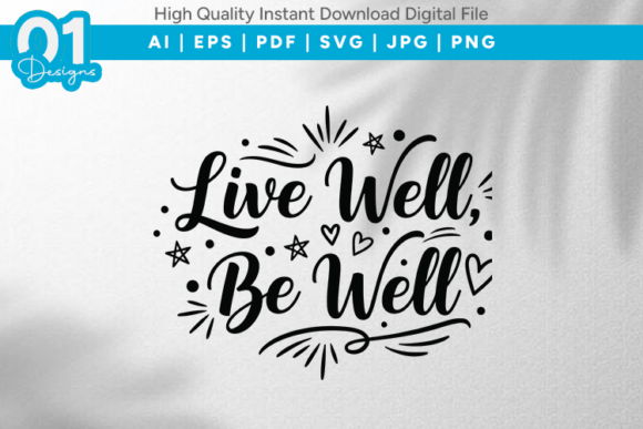 Live Well Be Well SVG Quote Design: A Crafts & Graphics Review