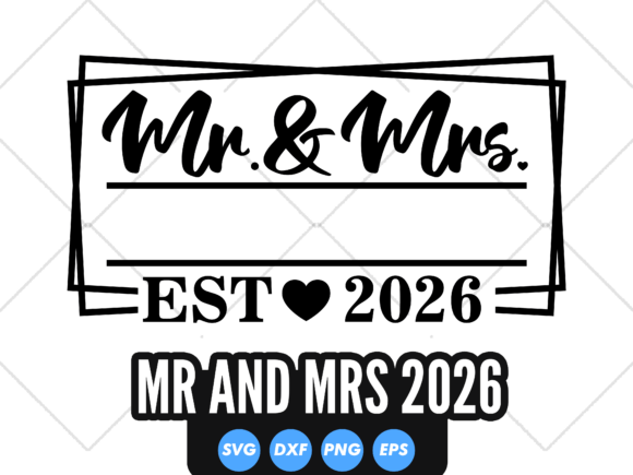 Mr and Mrs EST 2026 SVG, Wedding Quote for Graphics & Crafts