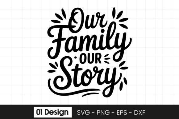Our Family Our Story Quote Design SVG: A Crafts and Graphics Review