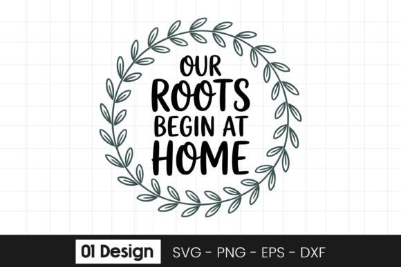 Our Roots Begin at Home Quote Wreath SVG Graphics and Crafts Review