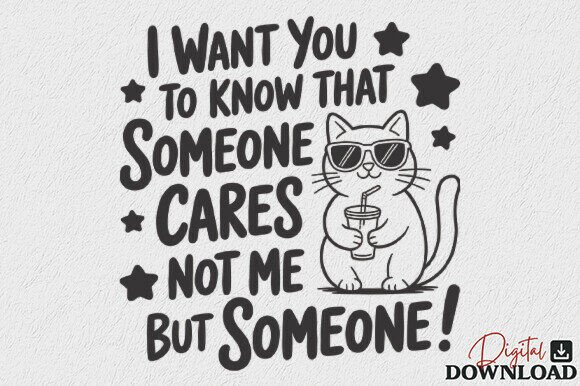 Sarcastic Quote Funny Cat SVG for Graphics and Crafts