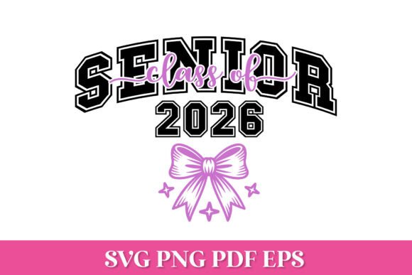Senior Class of 2026 SVG File with Bow Graphics