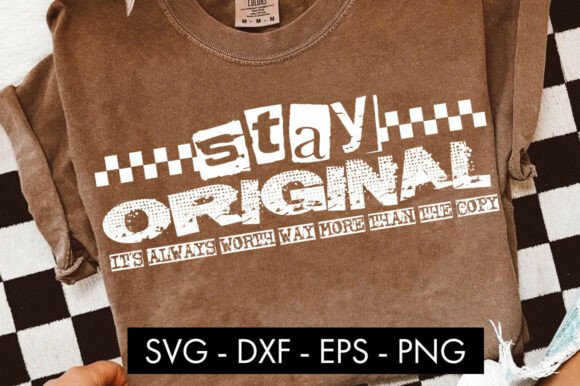 Stay Original SVG Motivational Quote for Graphics and Crafts