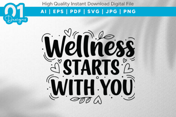 Wellness Starts with You SVG Quote Graphics for Crafts