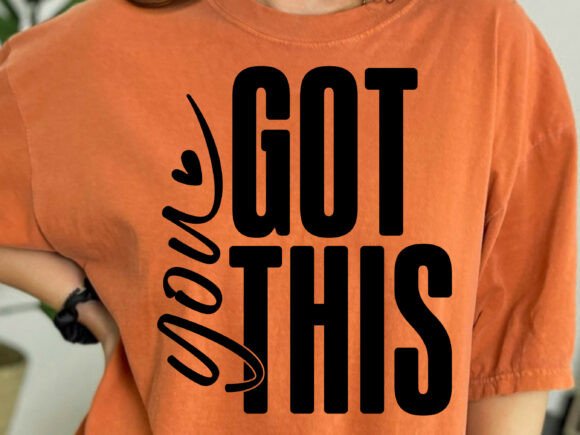 You Got This SVG Inspirational Quote for Graphics and Crafts