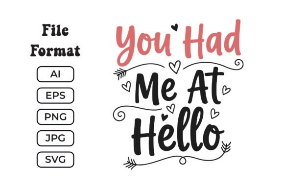 You Had Me at Hello Romantic SVG Quote for Graphics and Crafts