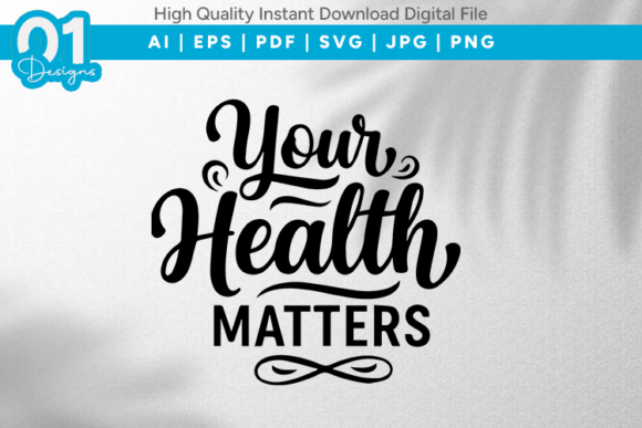 Your Health Matters SVG Quote Design for Graphics and Crafts